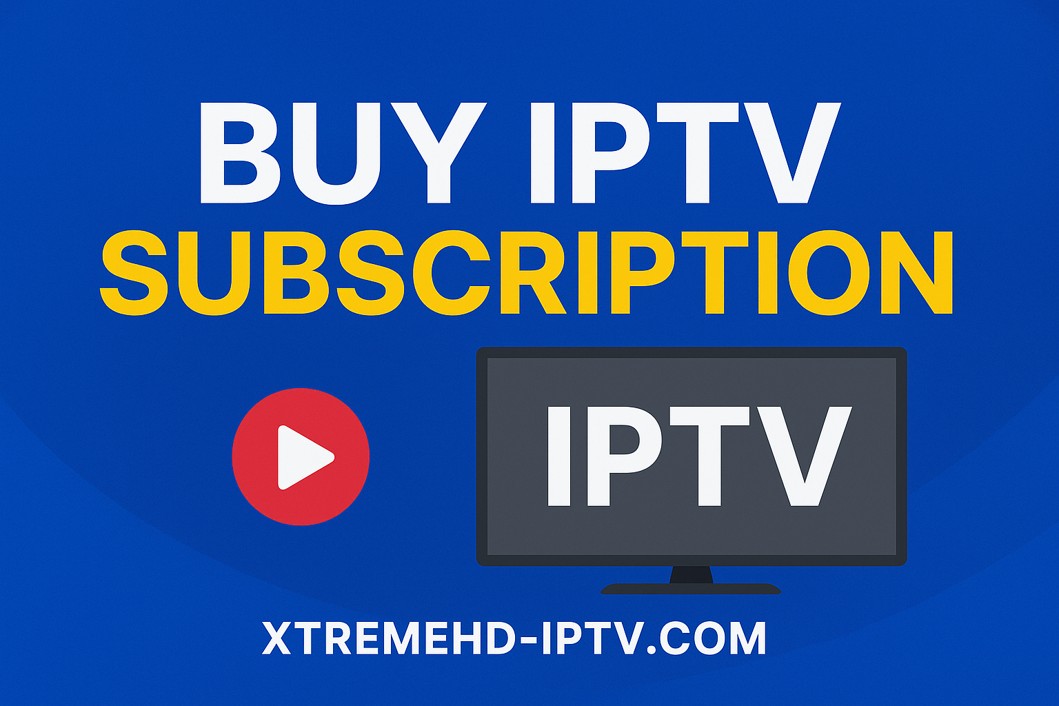 Buy IPTV Subscription